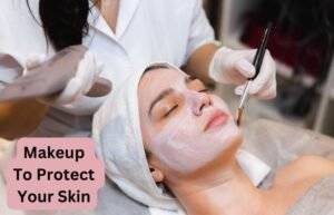 makeup to protect your skin