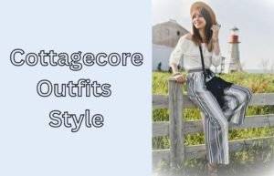 Cottagecore Outfits